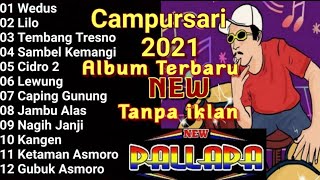 Download lagu NEW PALLAPA FULL CAMPURSARI ALBUM TERBARU 2021 Wedus Lilo Tembang Tresno Sambel Kemangi gubuk asmoro mp3