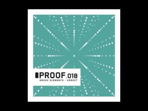 Song Of The Day! 'GruuvElements - Korekt [Proof Recordings]'
