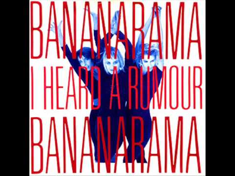 I Heard A Rumour (From "Disorderlies") by Bananarama