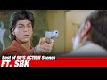 Best Of 90 S Action Ft Shah Rukh Khan RamJaane Chamatkar Anjaam SRK