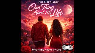 Download lagu PMT - One Thing About My Life_Feat._Rethabile(Audio) mp3 Download lagu PMT - One Thing About My Life_Feat._Rethabile(Audio) mp3