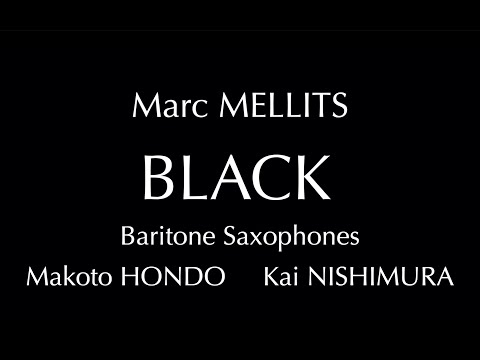 Marc Mellits - Black (2 baritone saxophones)