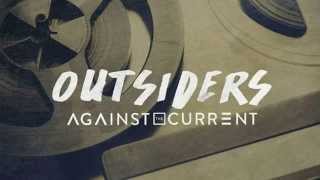 Against The Current  - Outsiders ( Lyric Video )