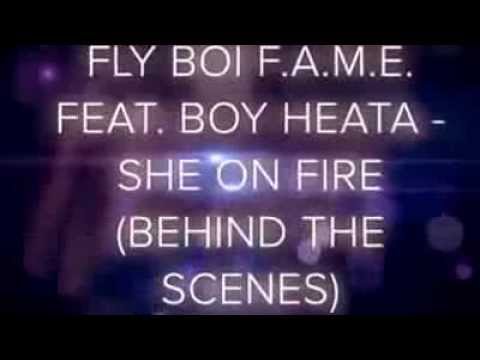 Fly Boi F.A.M.E. Feat. Boy Heata - She One Fire (Sneak Peek) BTS