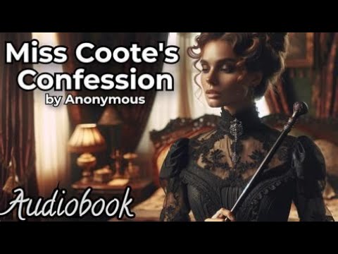 Miss Coote's Confession by Anonymous - Full Audiobook | Victorian Romance Literature