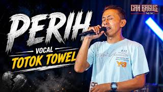 Download lagu PERIH - TOTOK TOWEL - CAH BAGUS MUSIC mp3 Download lagu PERIH - TOTOK TOWEL - CAH BAGUS MUSIC mp3