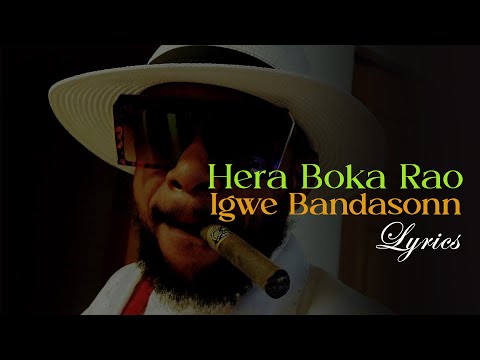 HERA BOKA RAO- IGWE BANDASONN (Official lyric video)