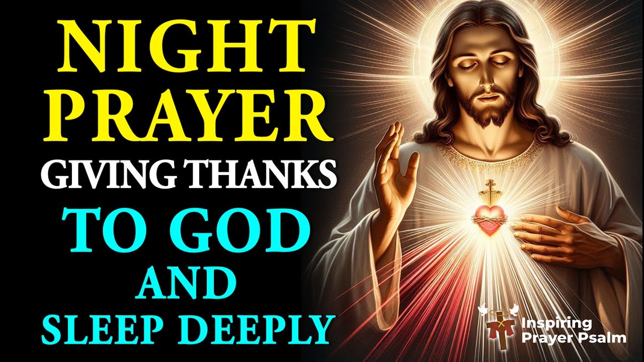 NIGHT PRAYER GIVING THANKS TO GOD AND SLEEP DEEPLY ✧