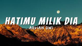 Download lagu Hatimu Milik Dia - Arvian Dwi (Lyric) mp3