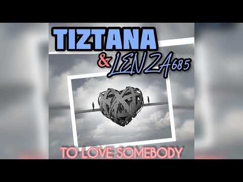 Tiztana - To Love Somebody (Audio)