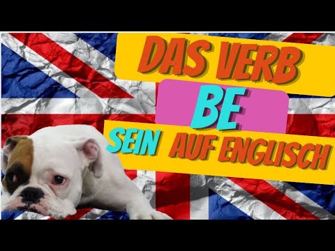 Das Verb be - super einfache Erklärung im 4 Minuten Schnelldurchlauf