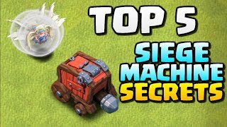 TOP 5 SIEGE MACHINE SECRETS! Clash of Clans UPDATE - Town Hall 12 Wall Wrecker and Battle Blimp!