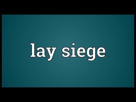 Lay siege Meaning