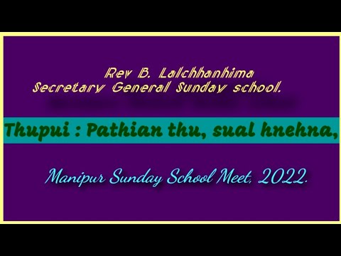 Rev B. Lalchhanhima Secretary General Sunday school. Sermon Thupui : Pathian thu, sual hnehna.