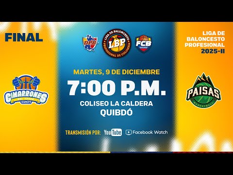 LIVE: #GranFinalLigaDeBaloncestoProfesional | Cimarrones Del Chocó VS Paisas De Antioquia 2025-12-9
