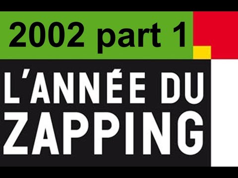 L année du zapping 2002 partie 1