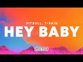 Pitbull T Pain Hey Baby Lyrics