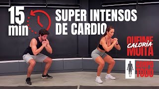Cardio Super Intenso em 15 min | Para Queimar muita caloria | Sem Equipamento