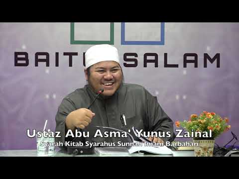 20190524 Ustaz Abu Asma' Yunus Zainal : Syarah Kitab Syarahus Sunnah Imam Barbahari