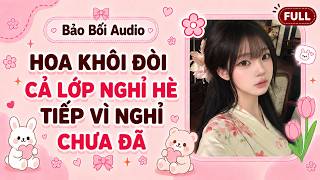 Download lagu Full Audio || Hoa Khôi Đòi Cả Lớp Nghỉ Hè Tiếp Vì Nghỉ Chưa Đã | Bảo Bối Audio mp3