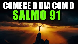 Oração da Manhã com o SALMO 91 | Oração Poderosa da Manhã de PROTEÇÃO e REFÚGIO DIVINO