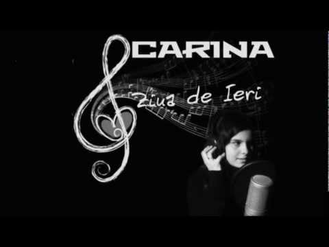 Carina - Ziua de Ieri