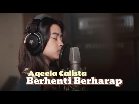 AQEELA CALISTA - BERHENTI BERHARAP | LYRIC VIDEO