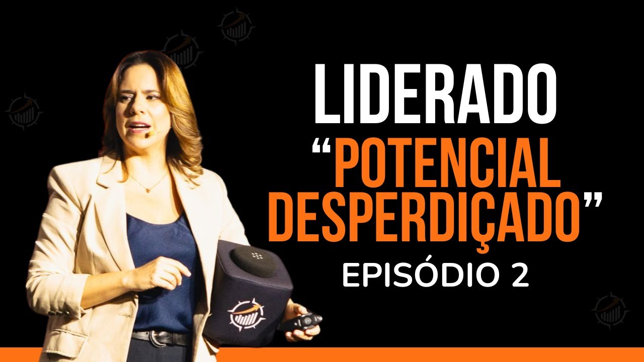 Série:  LIDERADO "POTENCIAL DESPERDIÇADO"- Conhecendo os seus liderados- EP. 2 / BÚSSOLA EXECUTIVA