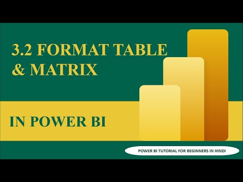 3.2 How to format Table & Matrix in Power BI | Power BI Tutorial in Hindi | by Sachin (Excellearn)