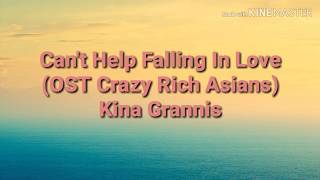 Can&#39;t Help Falling In Love - OST Crazy Rich Asians - Kina Grannis - With Lyrics