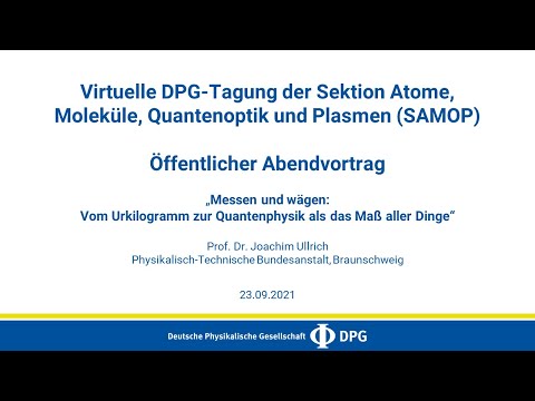 Messen und wägen: Vom Urkilogramm zur Quantenphysik als das Maß aller Dinge | Joachim Ullrich, PTB