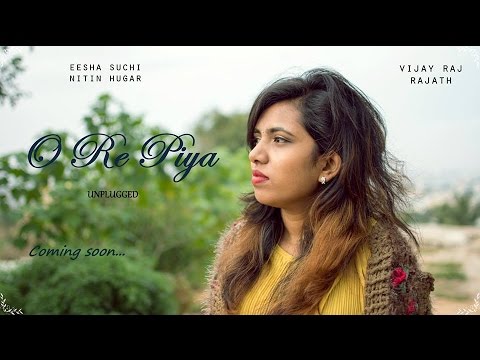 Hindi Cover | O're Piya | Eesha Suchi Ft.Nitin Hugar