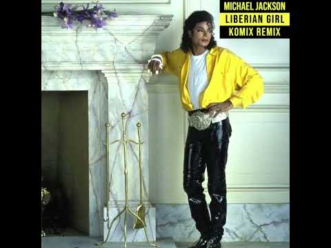 Michael Jackson -  Liberian Girl (Komix Remix)