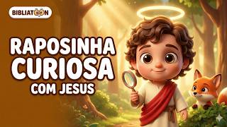 Raposinha Curiosa com Jesus (Bibliatoon) | Música Gospel Infantil