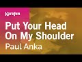 Put Your Head On My Shoulder Paul Anka Karaoke Version KaraFun