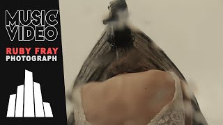 RUBY FRAY - Photograph (Official Music Video)