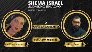 O ARREBATAMENTO COM ROSH DAN | PODCAST SHEMÁ ISRAEL
