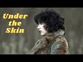 Under The Skin 2013 Horror Sci Fi Movie Explained In Hindi Full Movie Film Explained In Hindi Urdu