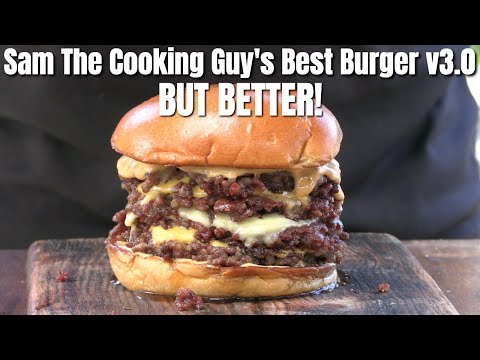 Sam The Cooking Guy's Best Burger Version 3 (Improved)