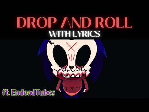 FNF Sonic.exe Rerun - Drop and Roll with Lyrics (ft. @endeadtubes )