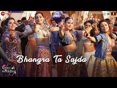 Bhangra Ta Sajda | Veere Di Wedding | Kareena, Sonam, Swara, Shikha|Neha Kakkar,Romy,Shashwat,Gaurav