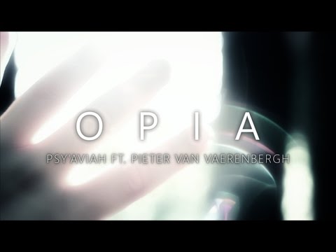 Psy'Aviah ft. Pieter Van Vaerenbergh - Opia (Music Video)