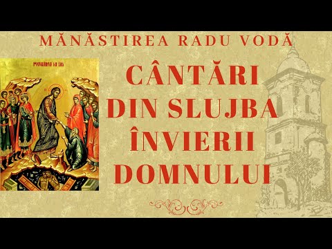 Îngerul a strigat (Axionul Învierii) - Mănăstirea Radu Vodă