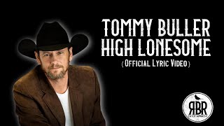 Tommy Buller - High Lonesome  (Official Lyric Video)