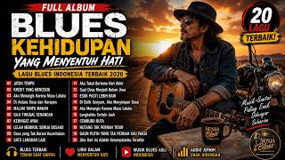 Download lagu 🔥 FULL ALBUM BLUES KEHIDUPAN YANG MENYENTUH HATI 2026 🎸 Lagu Blues Indonesia Terbaik | Musik Santai mp3