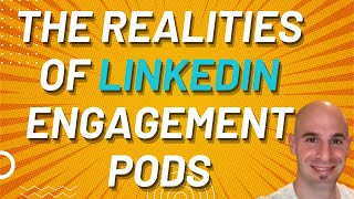 The Realities Of LinkedIn Engagement Pods