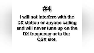 DX CODE OF CONDUCT #4 DON'T INTERFERE WITH THE DXING STATION AND NEVER TUNE UP ON THE FREQUENCY