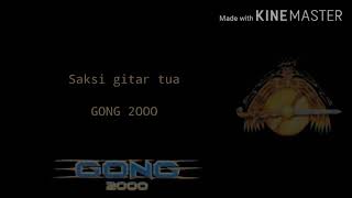 Download lagu Gong 2000-Saksi gitar tua(Lyric) mp3