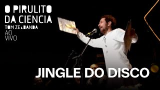 Tom Zé &amp; Banda | Jingle do Disco | O Pirulito da Ciência