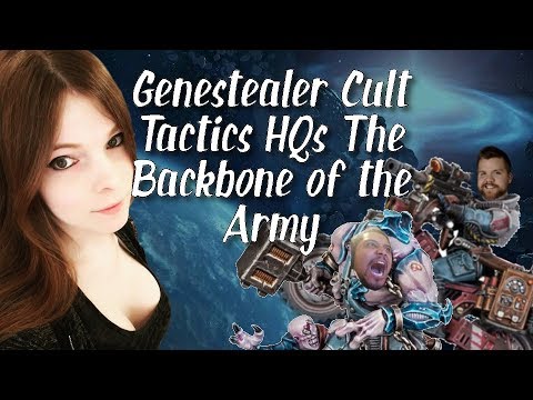 Genestealer Cult Tactics HQs The Backbone of the Army